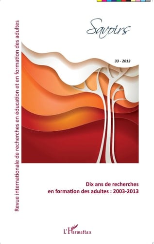 Dix ans de recherches en formation des adultes : 2003-2013