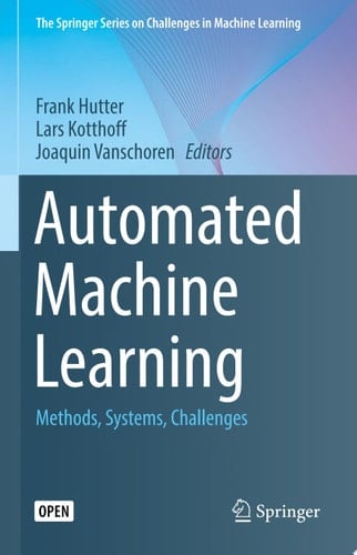 Automated Machine Learning Methods, Systems, Challenges