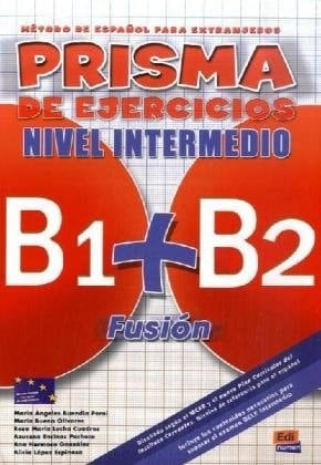 Prisma : método de español para extranjeros. Nivel intermedio, Fusión B1+B2 : Libro de ejercicios