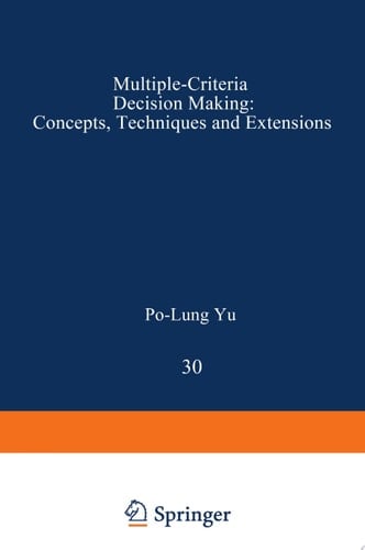 Multiple-Criteria Decision Making Concepts, Techniques, and Extensions
