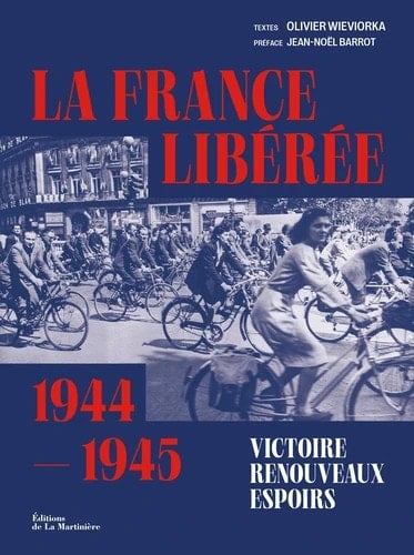 La France libérée, 1944-1945 Victoire, renouveaux, espoirs