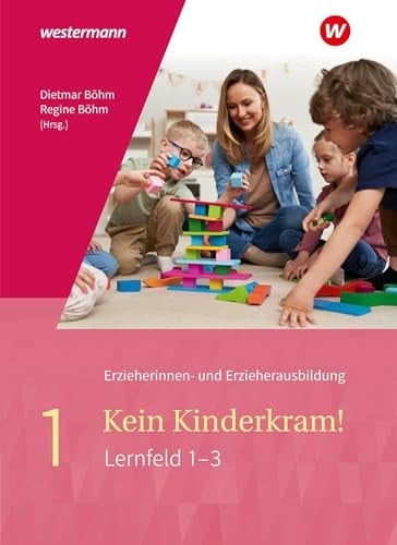 Kein Kinderkram! Band 1: Berufliche Identität, Lebenswelten und Beziehungsgestaltung, Handlungskonzepte, Lern- und Entwicklungsprozesse Schulbuch