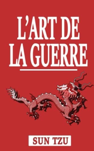 l'Art de la Guerre: Edition Originale Annotée - Sun Tzu (French Edition)