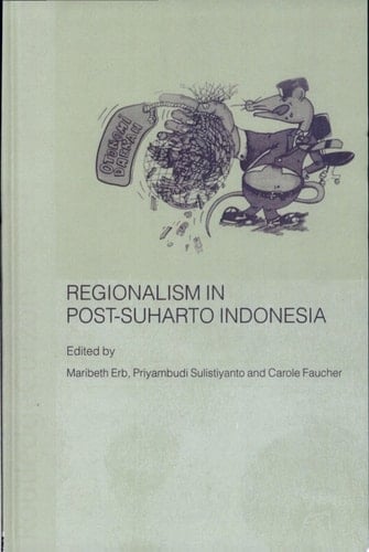 Regionalism in Post-Suharto Indonesia