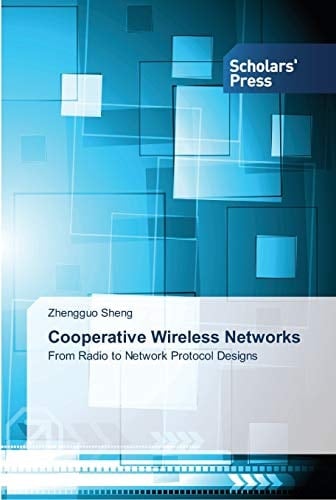 Cooperative Wireless Networks: From Radio to Network Protocol Designs