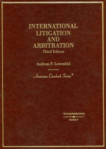 International Litigation and Arbitration (American Casebook Series)