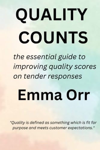 QUALITY COUNTS: THE TENDER PROCESS: the essential guide to improving quality scores on tender responses