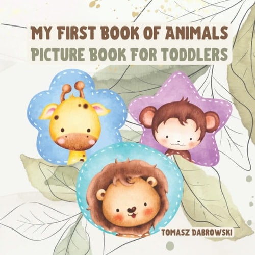 My First Book Of Animals: Picture Book For Toddlers