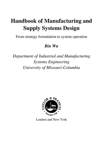 Handbook of Manufacturing and Supply Systems Design From Strategy Formulations to System Operation
