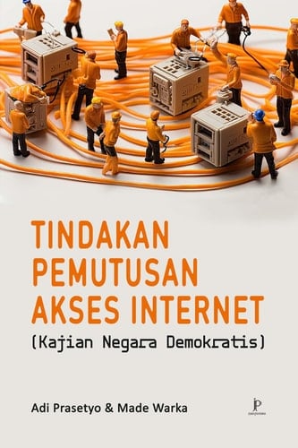 Tindakan Pemutusan Akses Internet Kajian Negara Hukum Demokratis - Jejak Pustaka