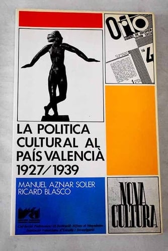 La política cultural al País Valencià, 1927-1939 (Col·lecció politècnica) (Catalan Edition)