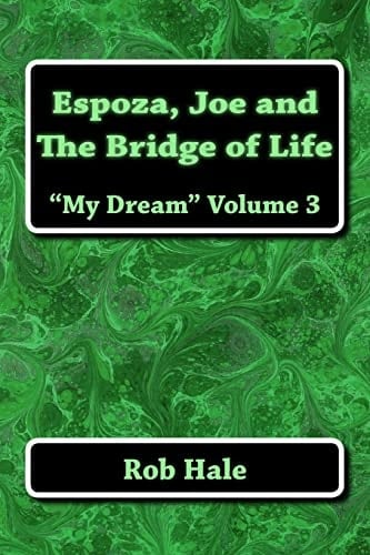Espoza, Joe, and the Bridge of Life The My Dream Series
