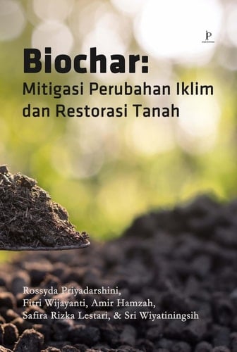 Biochar: Mitigasi Perubahan Iklim dan Restorasi Tanah - Jejak Pustaka