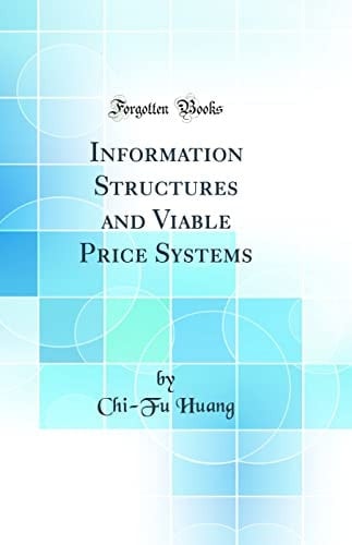 Information Structures and Viable Price Systems (Classic Reprint)