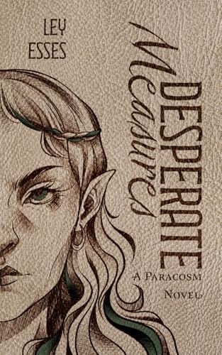 Desperate Measures (The Paracosm Novels)