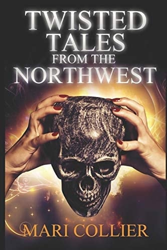 Twisted Tales From The Northwest Large Print Edition