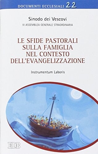 Le sfide pastorali sulla famiglia nel contesto dell'evangelizzazione. Instrumentum laboris
