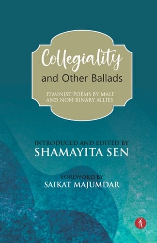 Collegiality and Other Ballads Feminist Poems by Male and Non-binary Allies