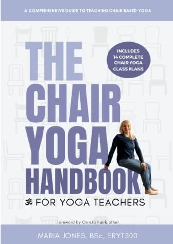 The Chair Yoga Handbook For Yoga Teachers