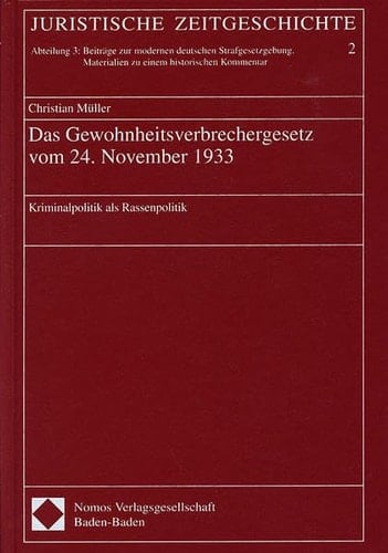 Das Gewohnheitsverbrechergesetz vom 24. November 1933 Kriminalpolitik als Rassenpolitik