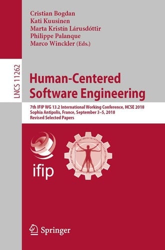 Human-Centered Software Engineering 7th IFIP WG 13.2 International Working Conference, HCSE 2018, Sophia Antipolis, France, September 3–5, 2018, Revised Selected Papers