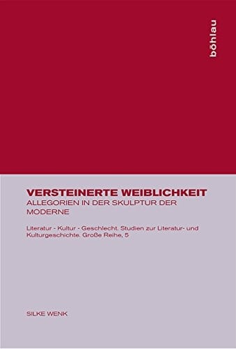 Versteinerte Weiblichkeit Allegorien in der Skulptur der Moderne