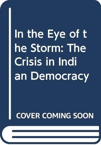 In the eye of the cyclone: The crisis in Indian democracy