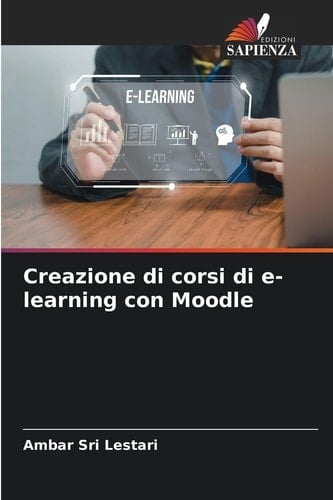 Creazione di corsi di e-learning con Moodle (Italian Edition)