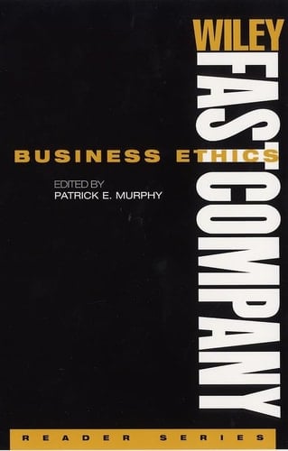 Wiley FastCompany Reader Series , Business Ethics