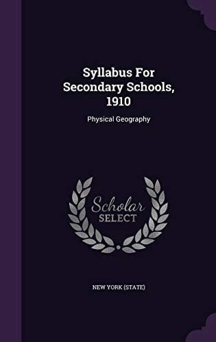 Syllabus for Secondary Schools, 1910 Physical Geography
