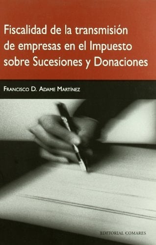 Fiscalidad de la transmisión de empresas en el impuesto sobre sucesiones y donaciones