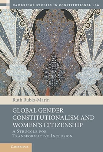 Global Gender Constitutionalism and Women's Citizenship A Struggle for Transformative Inclusion