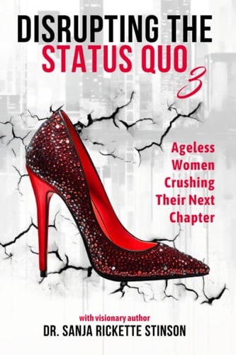 Disrupting the Status Quo: Ageless Women Crushing Their Next Chapter