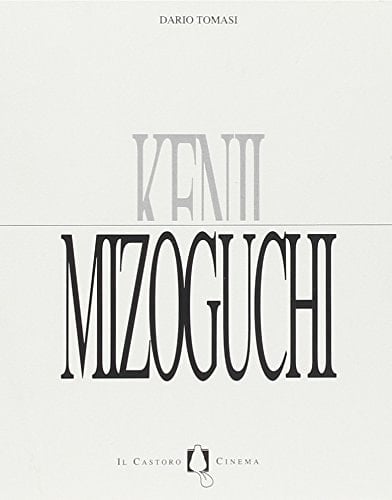 Kenji Mizoguchi (Il Castoro cinema) (Italian Edition)