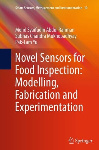 Novel Sensors for Food Inspection: Modelling, Fabrication and Experimentation