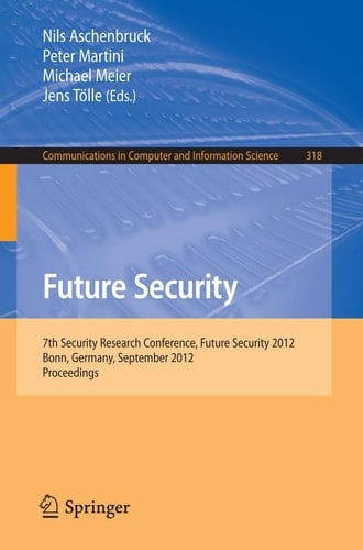 Future Security 7th Security Research Conference, Future Security 2012, Bonn, Germany, September 4-6, 2012. Proceedings