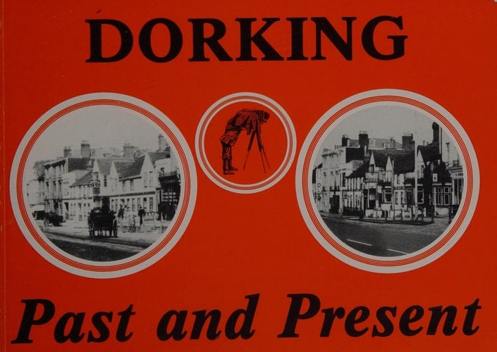 Dorking Past and Present