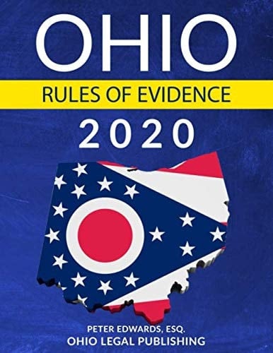 Ohio Rules of Evidence 2020: Complete Rules As Revised Through July 1, 2019 (Ohio Rule Books)