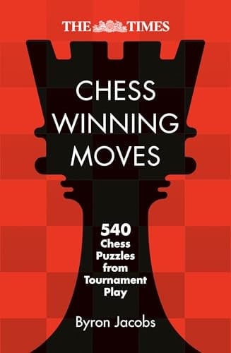 Chess Winning Moves 540 Chess Puzzles from Tournament Play