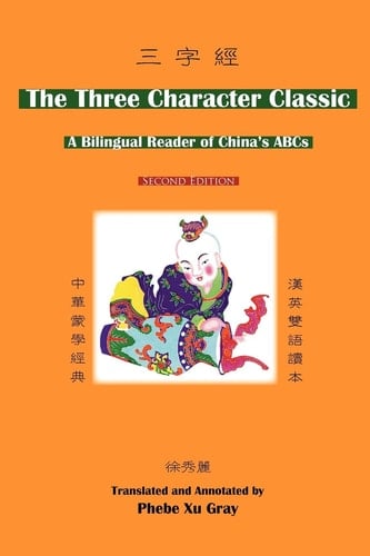 The Three Character Classic (2nd Edition) a Bilingual Reader of China's ABCs