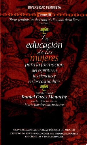 La Educación de Las Mujeres Para la Formación Del Espíritu en Las Ciencias Y en Las Costumbres
