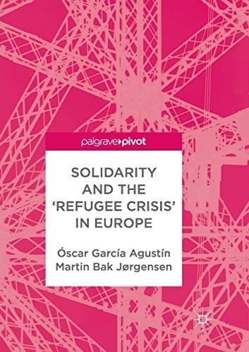 Solidarity and the 'Refugee Crisis' in Europe