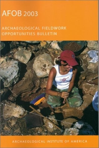 2003 Archaeological Fieldwork Opportunities Bulletin