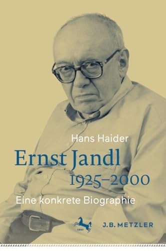 Ernst Jandl 1925-2000 Eine Konkrete Biographie
