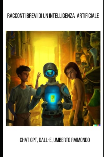 Echi dal Futuro: Raccolta di Racconti Brevi di un AI (Scritti dall'IA) (Italian Edition)