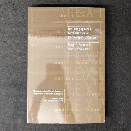 The Changing Face of Form Criticism for the Twenty-first Century