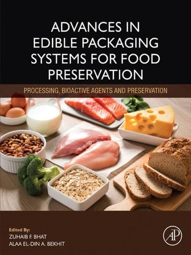 Advances in Edible Packaging Systems for Food Preservation Processing, Bioactive Agents and Preservation