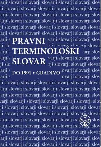 Pravni terminološki slovar Do 1991, gradivo