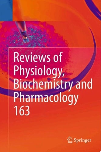 Reviews of Physiology, Biochemistry and Pharmacology, Vol. 163