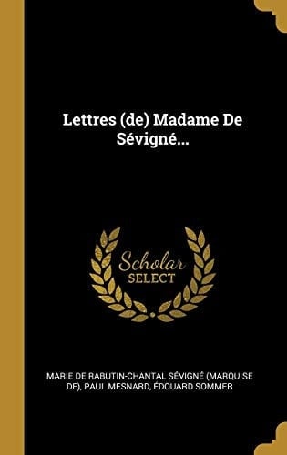 Lettres (de) Madame De Sévigné...